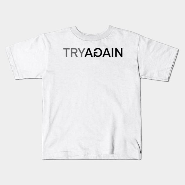 Try Again Kids T-Shirt by SAN ART STUDIO 